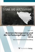 Bosnien-Herzegowina Und Die Verfassungsfrage 1878 - 1914 3639720229 Book Cover