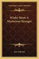 Winky Meets the Mysterious Stranger 1432598503 Book Cover