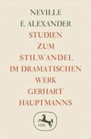 Studien Zum Stilwandel Im Dramatischen Werk Gerhart Hauptmanns 347699953X Book Cover