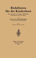 Richtlinien Fur Die Kinderkost: Zum Gebrauch in Sauglings-Milchkuchen Kinderheimen Und Im Hause 3540013105 Book Cover