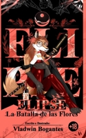Elipse: La Batalla de las Flores B08XYR2KKP Book Cover