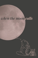 when the moon calls . . .: a playground of prompts & poetry B0FVYDJT6S Book Cover