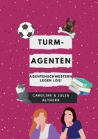 Turmagenten: Agentenschwestern legen los! (Bd.1) 3754385674 Book Cover