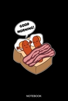 Good Morning Notebook: Dotted Notizbuch mit Punkteraster A5 - Frühstück Bacon Bratwurst Notizheft I Eier Toast Frühstück Wortspiel Geschenk 1696581818 Book Cover