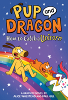 Pup and Dragon: How to Catch a Unicorn 1728239516 Book Cover