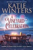 A Vineyard Celebration (A Vineyard Sunset) B0D6Q1LW6K Book Cover