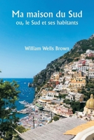 Ma maison du Sud ou, le Sud et ses habitants (French Edition) 9361465643 Book Cover