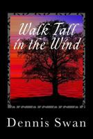 Walk Tall in the Wind: The Early Settlement of Eaton Rapids, Michigan 0997738014 Book Cover