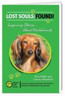 Lost Souls: Found! Inspiring Stories About Dachshunds 0982489528 Book Cover