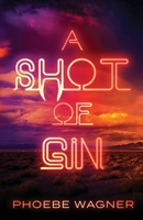 A Shot of Gin 1956136649 Book Cover