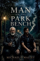 The Man On The Park Bench 1919014497 Book Cover