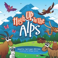 High Up in the Alps 0999365355 Book Cover