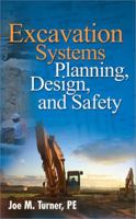 Excavation Systems Planning, Design, and Safety B009SLO5T4 Book Cover