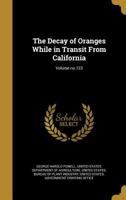 The Decay of Oranges While in Transit from California; Volume No.123 1361729104 Book Cover