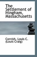 The Settlement of Hingham, Massachusetts 1359559310 Book Cover