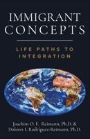 Immigrant Concepts: Life Paths to Integration 1955658005 Book Cover