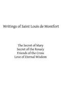 Writings of Saint Louis de Montfort 1482642336 Book Cover