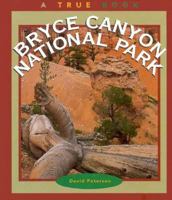 Bryce Canyon National Park (True Book) 0516260944 Book Cover