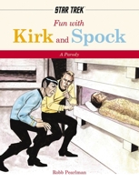 Fun with Kirk and Spock: A Parody 1646431367 Book Cover