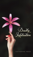 Deadly Infatuation 1645369048 Book Cover