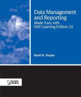 Data Management and Reporting Made Easy with SAS Learning Edition 2.0 1590475771 Book Cover