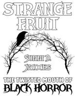 Strange Fruit: The Twisted Mouth of Black Horror 1648414400 Book Cover