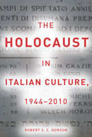 The Holocaust in Italian Culture, 1944–2010 0804763461 Book Cover