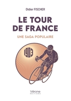 Le tour de France: Une saga populaire B0CMGFKL1J Book Cover