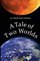 A Tale of Two Worlds 1848978782 Book Cover