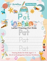 Pat Letter Tracing for Kids: Personalized Name Primary Tracing Book for Kids Ages 3-5 in Preschool (Pre-K) and Kindergarten Learning How to Write Their Name. Perfect Gifts for Preschoolers' Children t B095GP9CTN Book Cover