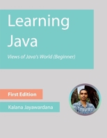 Learning Java: Views of Java’s World (Beginner) B0FP8ZMYWF Book Cover