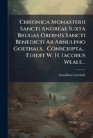 Chronica Monasterii Sancti Andreae Iuxta Brugas Ordinis Sancti Benedicti Ab Arnulpho Goethals... Conscripta... Edidit W. H. Iacobus Weale... 1279781920 Book Cover