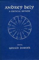 Andrey Bely: A Critical Review 0813113687 Book Cover
