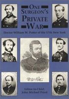 One Surgeon's Private War: Doctor William W. Potter of the 57th New York 1572490217 Book Cover