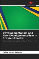 Developmentalism and New Developmentalism in Bresser-Pereira 6208201209 Book Cover