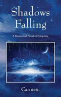 Shadows Falling: A Paranormal Novel of Pedophilla 0578220334 Book Cover