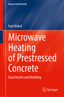 Microwave Heating of Prestressed Concrete: Experiments and Modeling (Engineering Materials) 3032258006 Book Cover