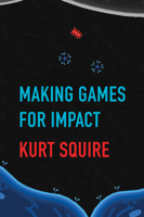 Making Games for Impact 026254217X Book Cover