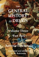 The General History of Drugs Volume Three Part Two 1735787884 Book Cover