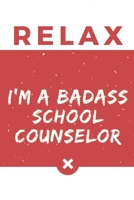 Relax I'm A Badass School Counselor: Red And White Meds School Counselor Notebook Gift 1676686630 Book Cover