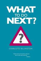 What to Do Next? 1517676789 Book Cover