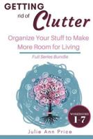 Getting Rid of the Clutter: Organize your stuff to make more room for living 1985201550 Book Cover