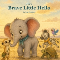 Eli's Brave Little Hello B0HGLK1VKC Book Cover