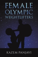 Female Olympic Weightlifters 139845513X Book Cover