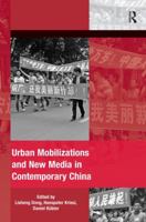 Urban Mobilizations and New Media in Contemporary China 1472430972 Book Cover