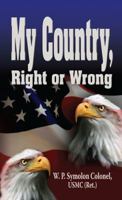 My Country, Right or Wrong 1936989972 Book Cover