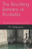 The Revolting Remains of Rivoltella: The Lake Garda Mysteries Vol 20 B08LQWP66M Book Cover