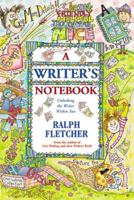 A Writer's Notebook: Unlocking the Writer within You 0380784300 Book Cover