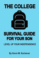 The College Survival Guide For Sons: Level Up Your Independence B0GMBN4R9C Book Cover