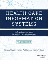 Health Care Information Systems: A Practical Approach for Health Care Management 0470387807 Book Cover